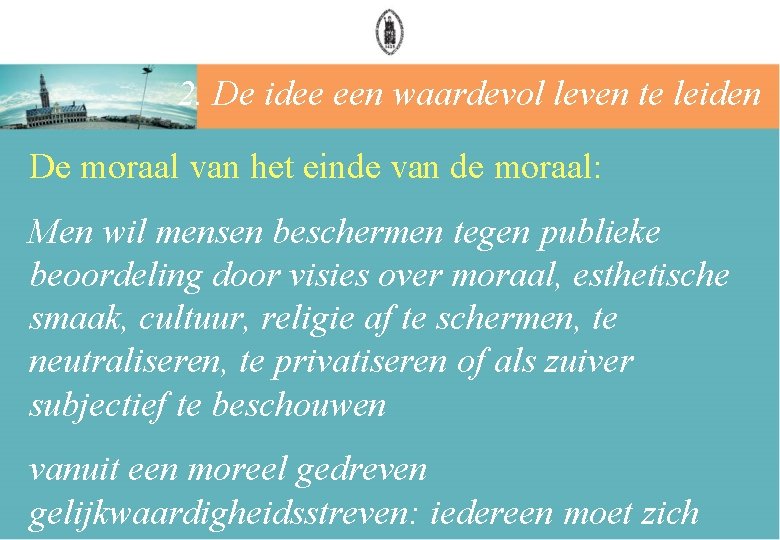 2. De idee een waardevol leven te leiden De moraal van het einde van