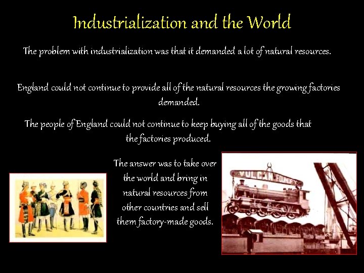 Industrialization and the World The problem with industrialization was that it demanded a lot Industrialization and the World The problem with industrialization was that it demanded a lot