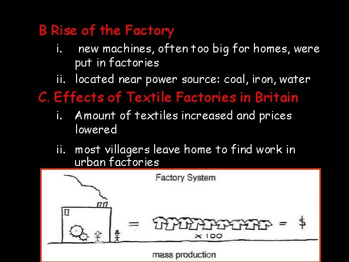 B Rise of the Factory i. new machines, often too big for homes, were B Rise of the Factory i. new machines, often too big for homes, were