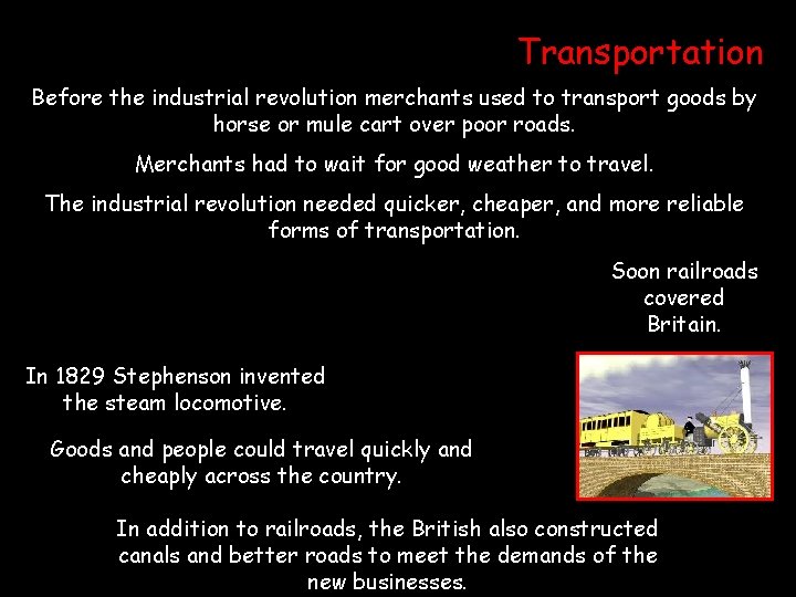 Transportation Before the industrial revolution merchants used to transport goods by horse or mule Transportation Before the industrial revolution merchants used to transport goods by horse or mule