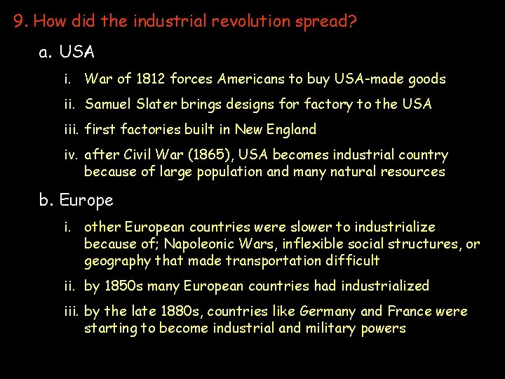 9. How did the industrial revolution spread? a. USA i. War of 1812 forces 9. How did the industrial revolution spread? a. USA i. War of 1812 forces