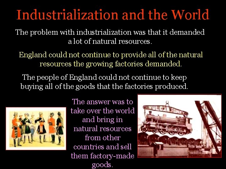 Industrialization and the World The problem with industrialization was that it demanded a lot Industrialization and the World The problem with industrialization was that it demanded a lot