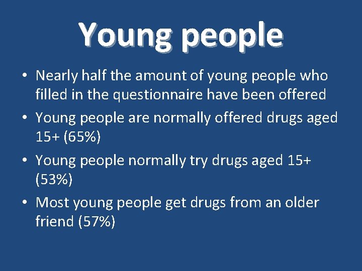Young people • Nearly half the amount of young people who filled in the