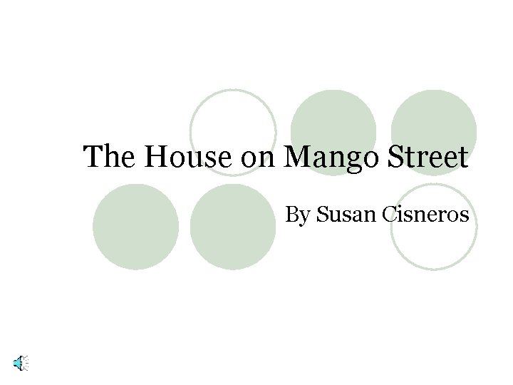 The House on Mango Street By Susan Cisneros 