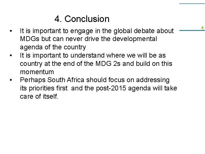 4. Conclusion • • • It is important to engage in the global debate