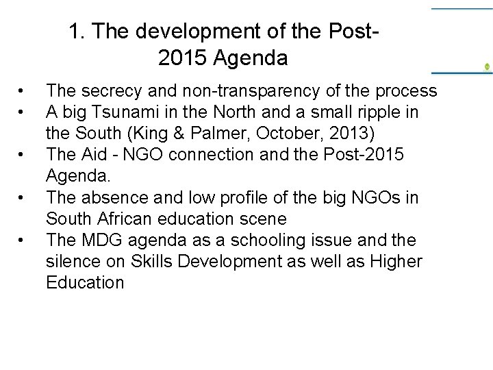 1. The development of the Post 2015 Agenda • • • The secrecy and