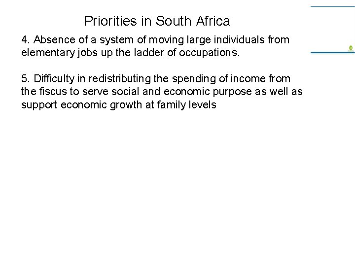 Priorities in South Africa 4. Absence of a system of moving large individuals from