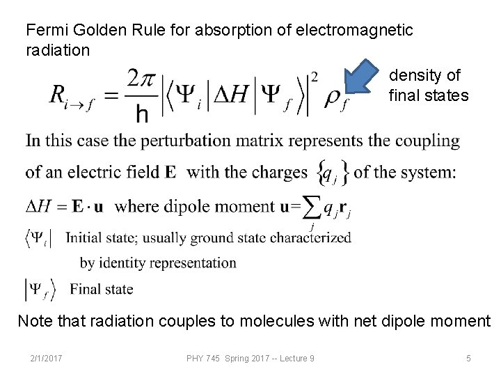 Fermi Golden Rule for absorption of electromagnetic radiation density of final states Note that