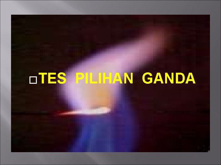 �TES PILIHAN GANDA 