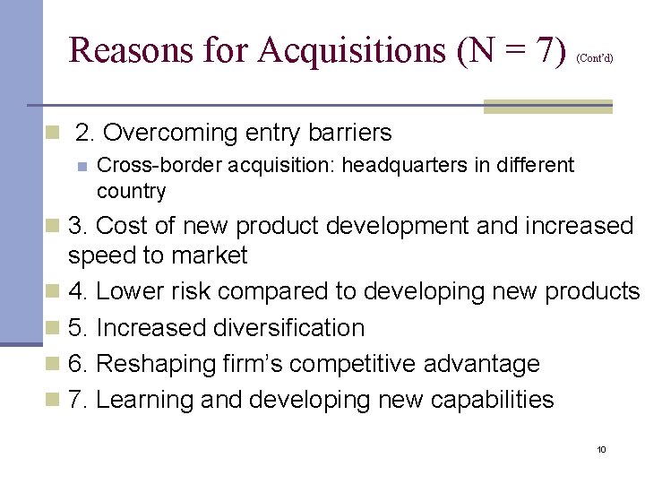 Reasons for Acquisitions (N = 7) (Cont’d) n 2. Overcoming entry barriers n Cross-border