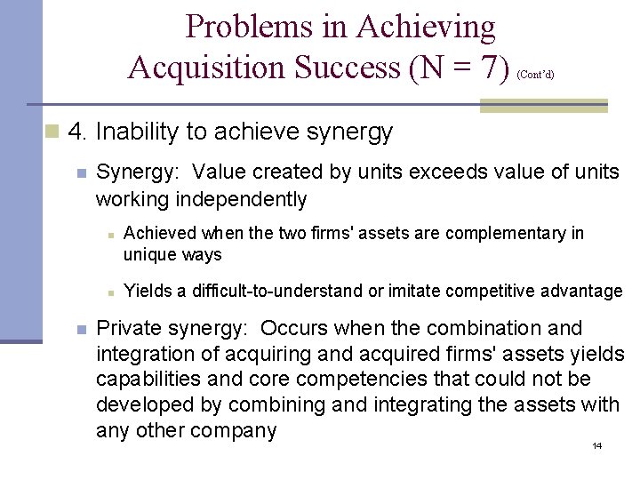 Problems in Achieving Acquisition Success (N = 7) (Cont’d) n 4. Inability to achieve