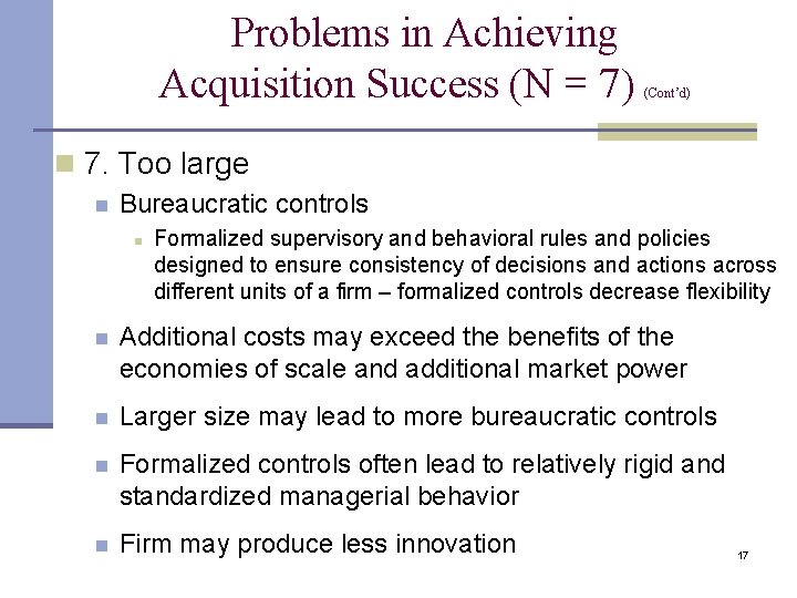 Problems in Achieving Acquisition Success (N = 7) (Cont’d) n 7. Too large n
