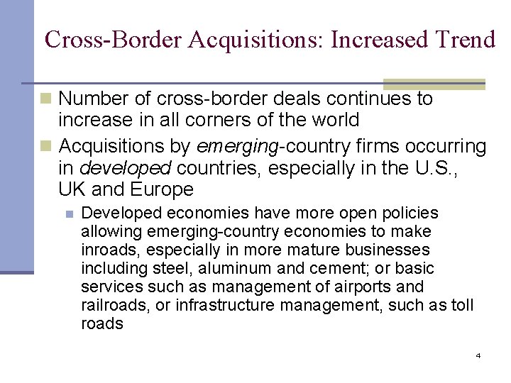 Cross-Border Acquisitions: Increased Trend n Number of cross-border deals continues to increase in all