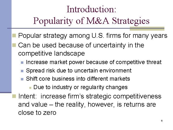 Introduction: Popularity of M&A Strategies n Popular strategy among U. S. firms for many