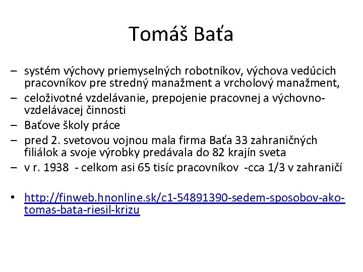 Tomáš Baťa – systém výchovy priemyselných robotníkov, výchova vedúcich pracovníkov pre stredný manažment a