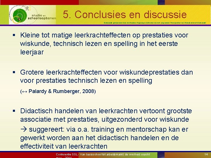 5. Conclusies en discussie Onderzoek gefinancierd door de Vlaamse Regering in het kader van