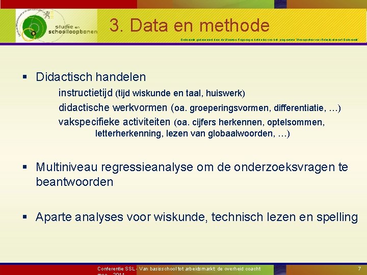 3. Data en methode Onderzoek gefinancierd door de Vlaamse Regering in het kader van