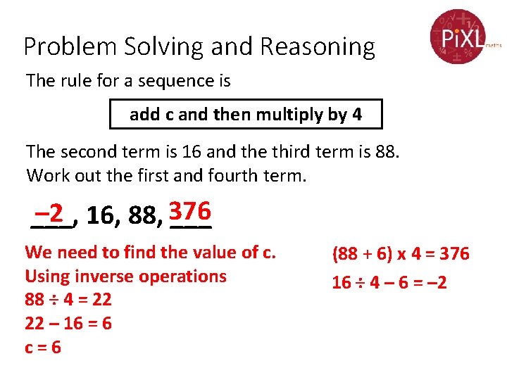 Problem Solving and Reasoning The rule for a sequence is add c and then
