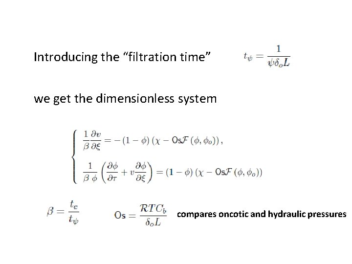 Introducing the “filtration time” we get the dimensionless system compares oncotic and hydraulic pressures