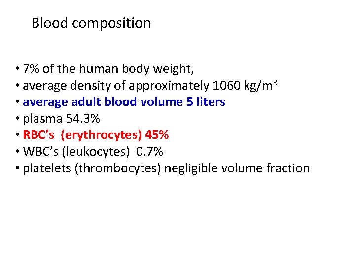 Blood composition • 7% of the human body weight, • average density of approximately