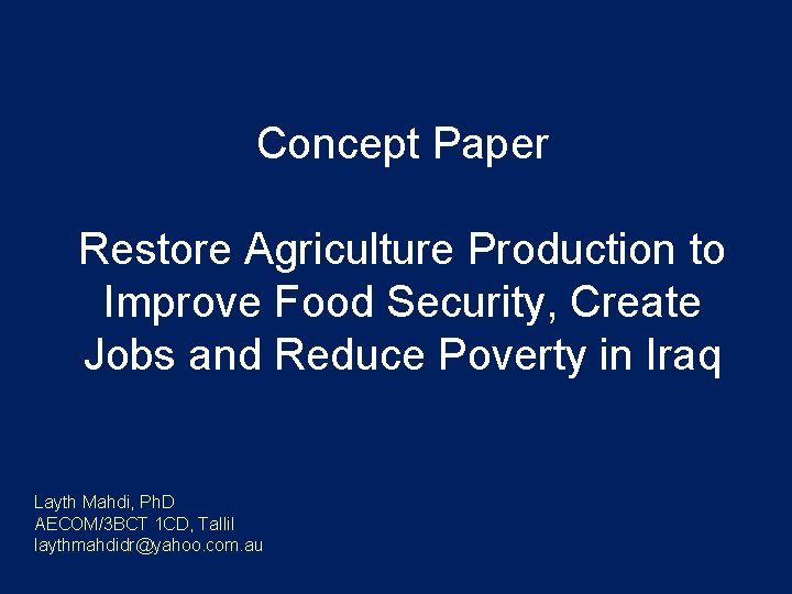 Concept Paper Restore Agriculture Production to Improve Food Security, Create Jobs and Reduce Poverty