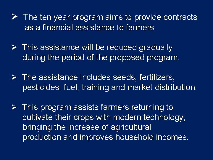 Ø The ten year program aims to provide contracts as a financial assistance to
