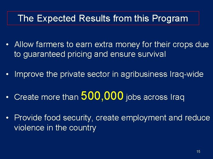 The Expected Results from this Program • Allow farmers to earn extra money for
