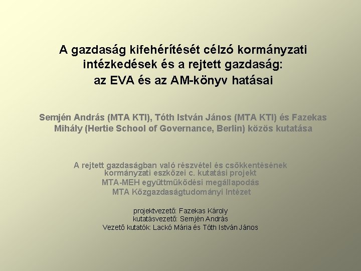 A gazdaság kifehérítését célzó kormányzati intézkedések és a rejtett gazdaság: az EVA és az