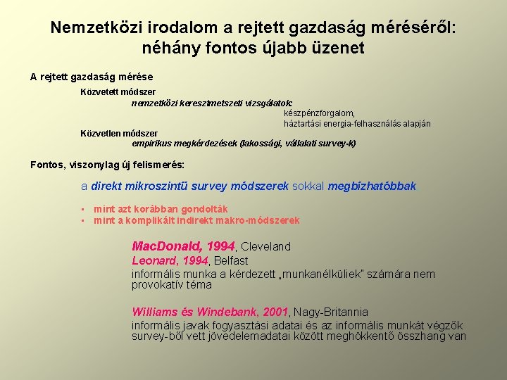 Nemzetközi irodalom a rejtett gazdaság méréséről: néhány fontos újabb üzenet A rejtett gazdaság mérése