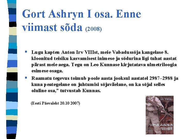 Gort Ashryn I osa. Enne viimast sõda (2008) § Lugu kapten Anton Irv VIIIst,