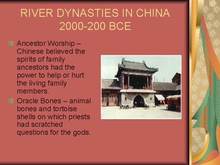 RIVER DYNASTIES IN CHINA 2000 -200 BCE Ancestor Worship – Chinese believed the spirits