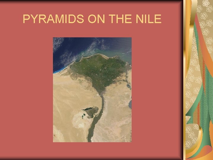 PYRAMIDS ON THE NILE 