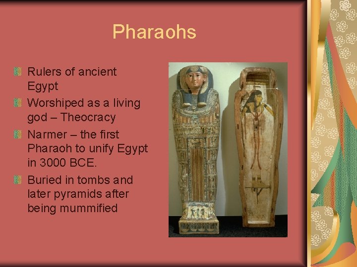 Pharaohs Rulers of ancient Egypt Worshiped as a living god – Theocracy Narmer –