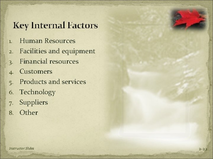 Key Internal Factors 1. 2. 3. 4. 5. 6. 7. 8. Human Resources Facilities