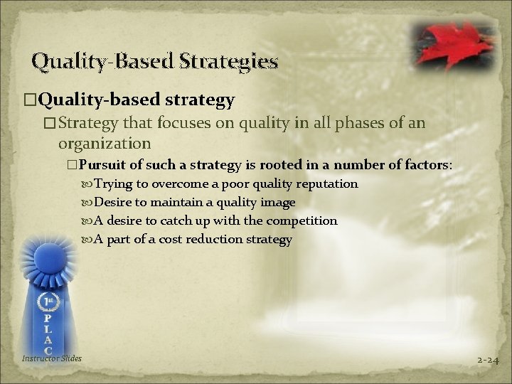 Quality-Based Strategies �Quality-based strategy �Strategy that focuses on quality in all phases of an