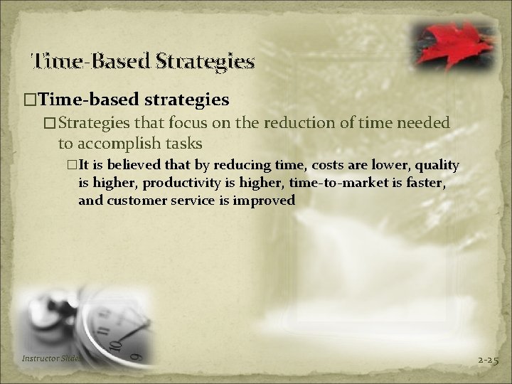 Time-Based Strategies �Time-based strategies �Strategies that focus on the reduction of time needed to