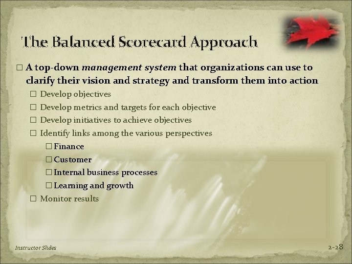 The Balanced Scorecard Approach � A top-down management system that organizations can use to