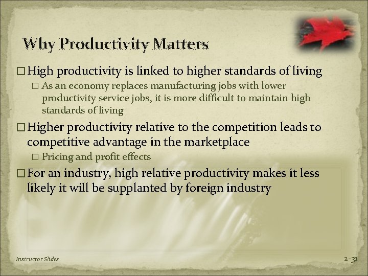 Why Productivity Matters �High productivity is linked to higher standards of living � As