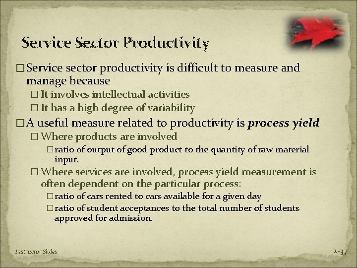 Service Sector Productivity � Service sector productivity is difficult to measure and manage because