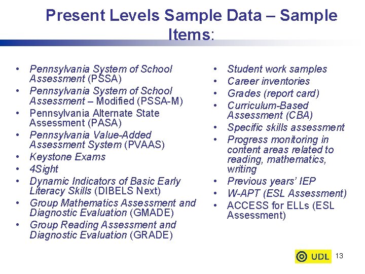 Present Levels Sample Data – Sample Items: • Pennsylvania System of School Assessment (PSSA)