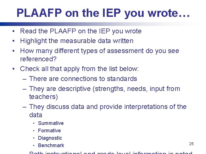 PLAAFP on the IEP you wrote… • Read the PLAAFP on the IEP you