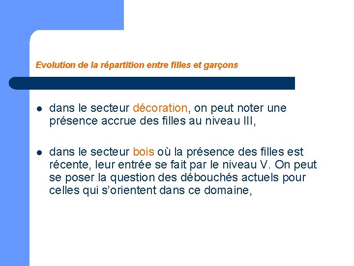 Evolution de la répartition entre filles et garçons l dans le secteur décoration, on