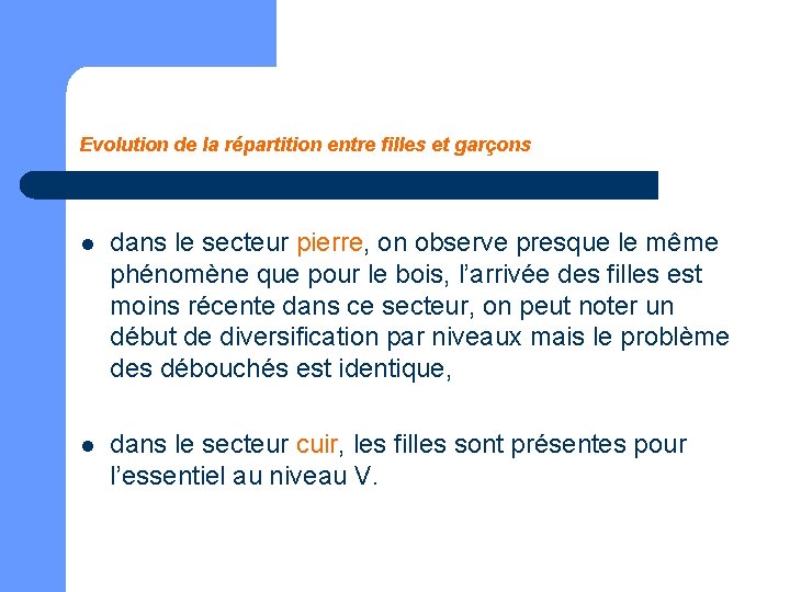 Evolution de la répartition entre filles et garçons l dans le secteur pierre, on