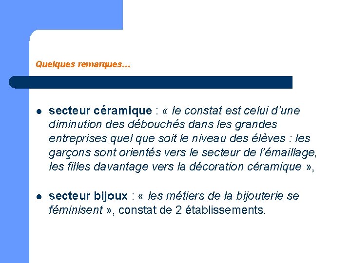 Quelques remarques… l secteur céramique : « le constat est celui d’une diminution des