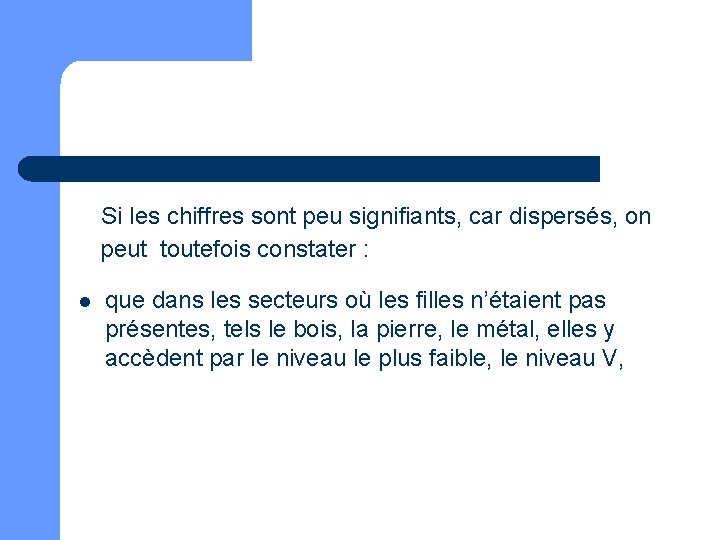 Si les chiffres sont peu signifiants, car dispersés, on peut toutefois constater : l