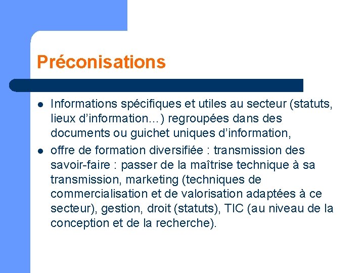 Préconisations l l Informations spécifiques et utiles au secteur (statuts, lieux d’information…) regroupées dans