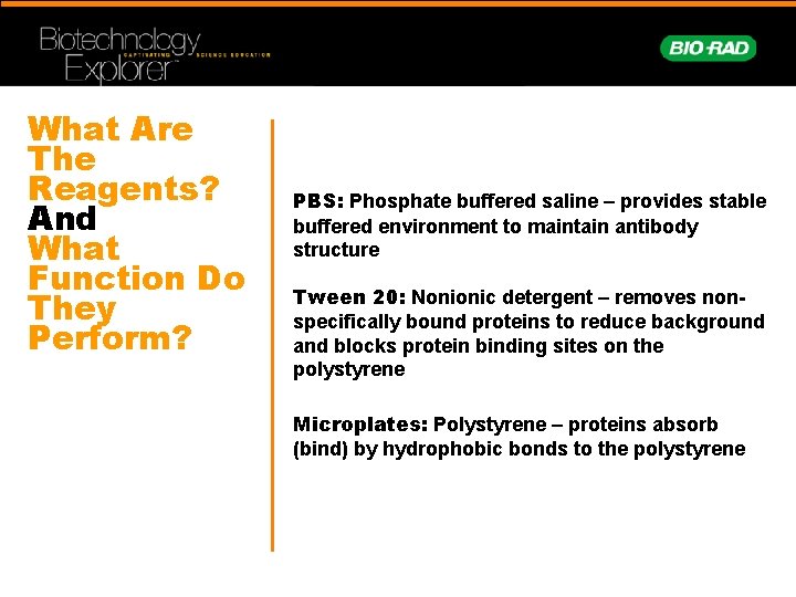 What Are The Reagents? And What Function Do They Perform? PBS: Phosphate buffered saline