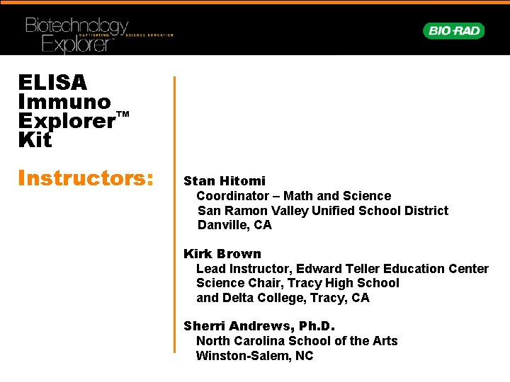 ELISA Immuno Explorer™ Kit Instructors: Stan Hitomi Coordinator – Math and Science San Ramon