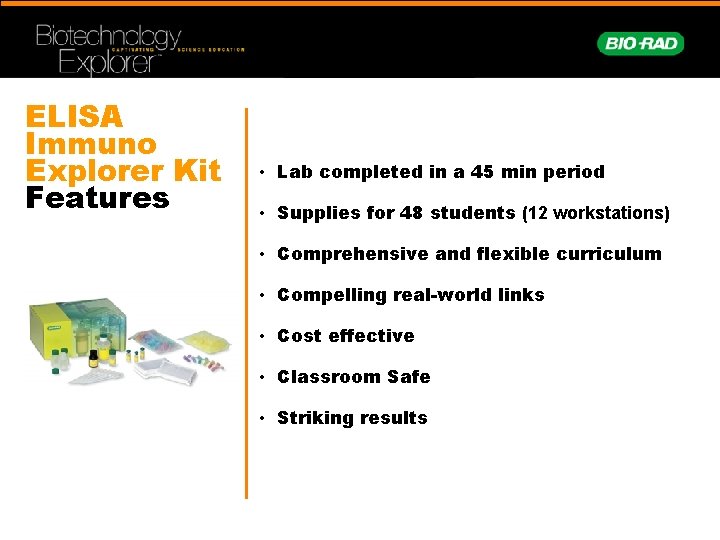 ELISA Immuno Explorer Kit Features • Lab completed in a 45 min period •