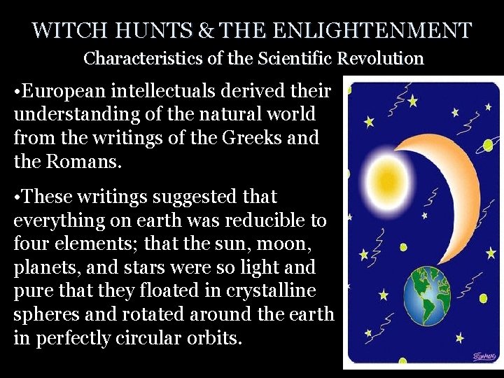 WITCH HUNTS & THE ENLIGHTENMENT Characteristics of the Scientific Revolution • European intellectuals derived